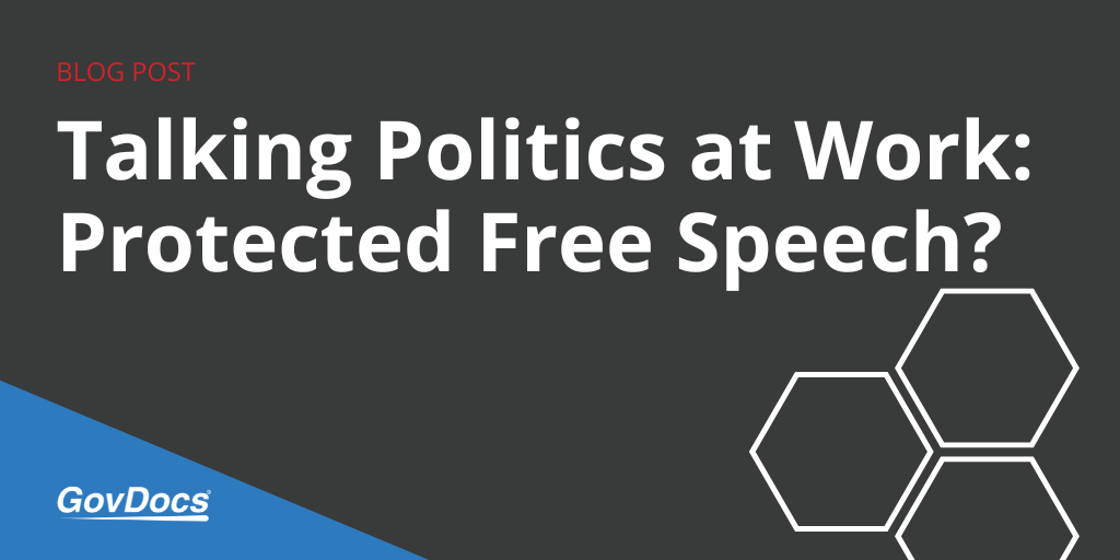 Talking Politics at Work Protected Free Speech?