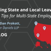 Navigating State and Local Leave Laws_ Practical Tips for Multi-State Employers (1)