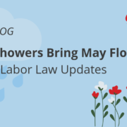April Showers Bring May Flowers_ Spring Labor Law Updates