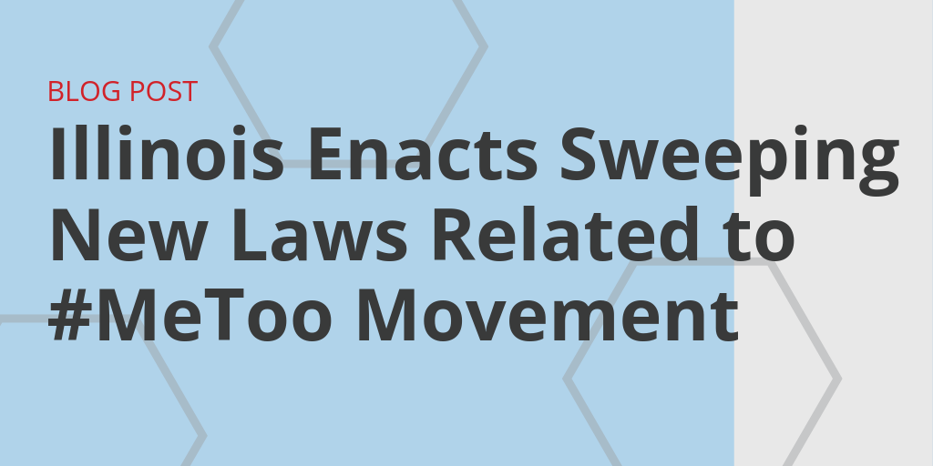 Illinois Sexual Harassment Laws MeToo 2019