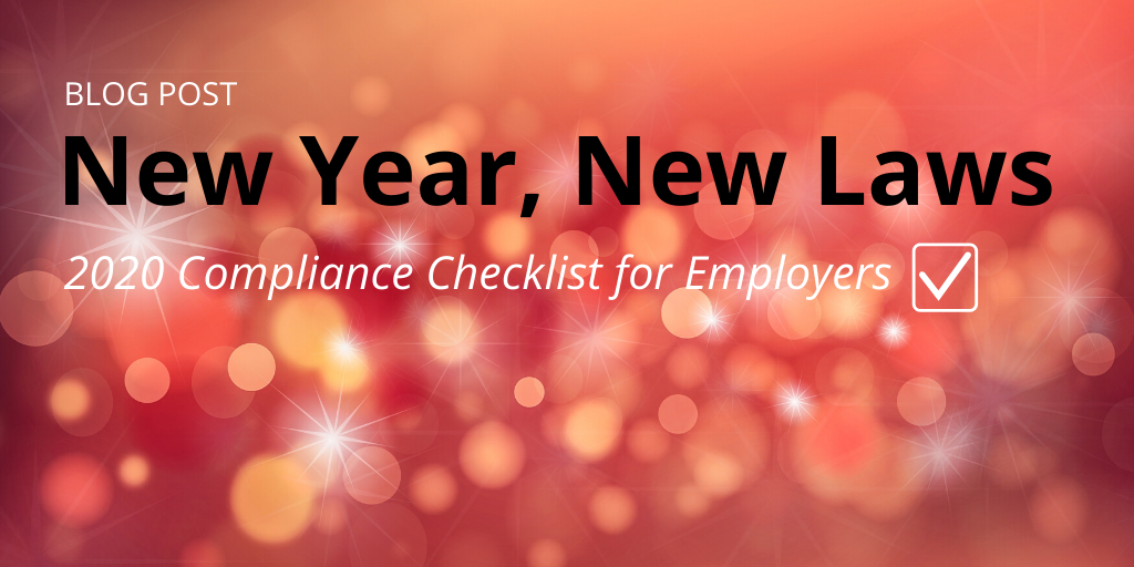 New Year, New Laws: 2020 Compliance Checklist for Employers