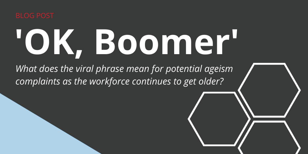 What does the viral phrase “OK, boomer” mean for workplace compliance?