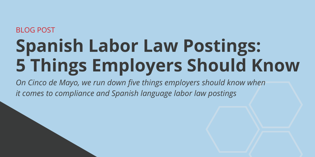 five things employers should know when it comes to compliance and Spanish language labor law postings