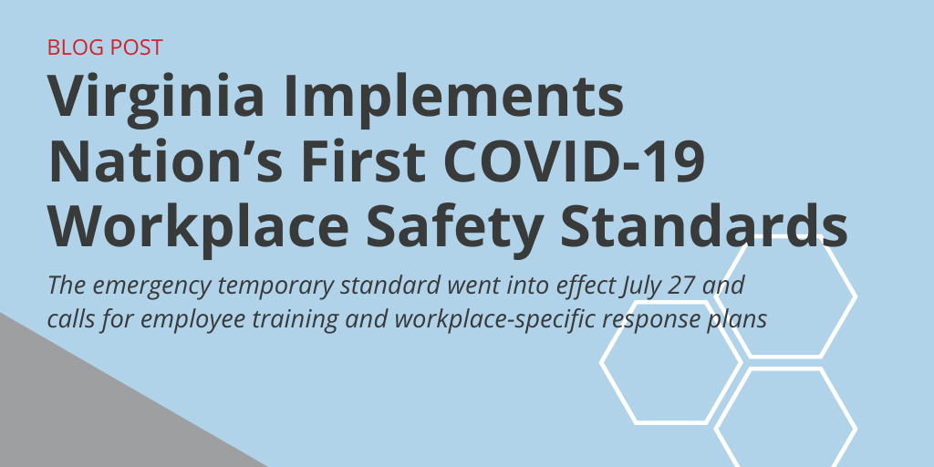 Virginia Implements Nation’s First COVID-19 Workplace Safety Standards