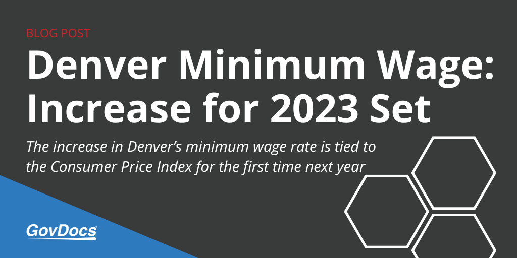 Denver Minimum Wage CPI Increase for 2023 Announced GovDocs