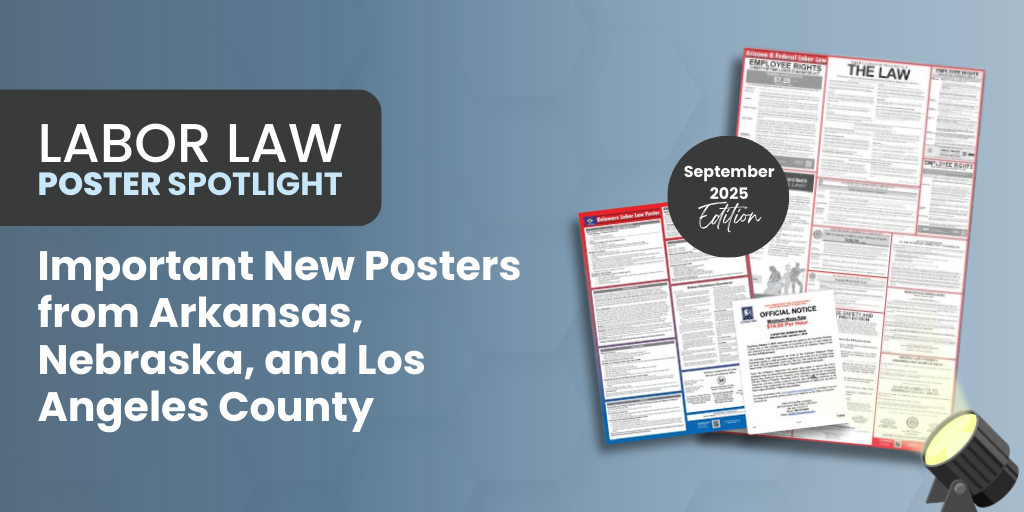 Labor Law Poster Spotlight: Important New Posters from Arkansas, Nebraska, and Los Angeles County