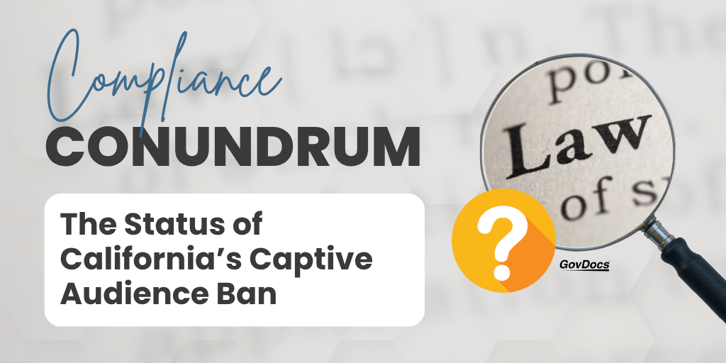 Compliance Conundrum: The Status of California’s Captive Audience Ban