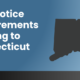 New Notice Requirements Coming to Connecticut